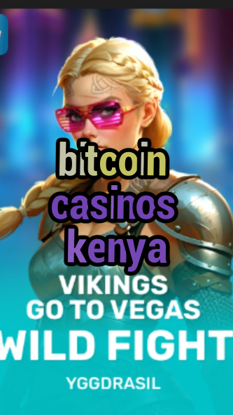 bitcoin casinos kenya-fqqjrm9vrme7zzjgfjql.com